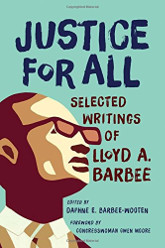 Justice for All: Selected Writings of Lloyd A. Barbee